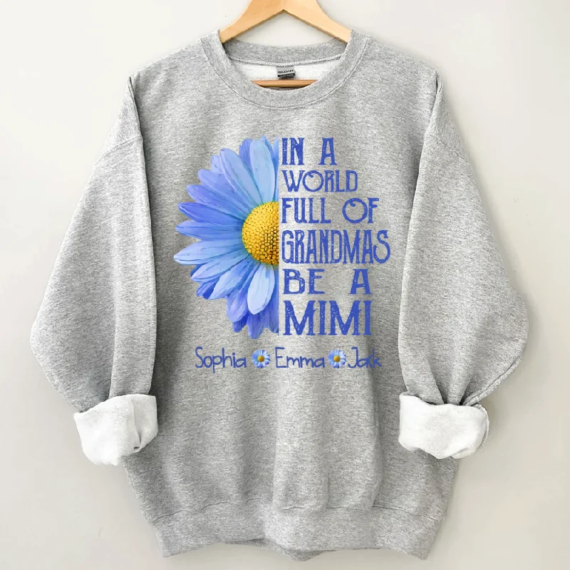 In a World Full Of Grandmas Be A Mimi Color Blue Daisy Sweatshirt