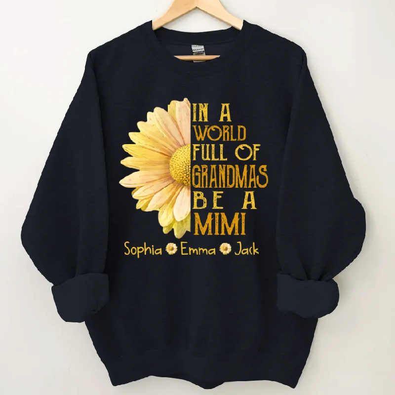 In a World Full Of Grandmas Be A Mimi Color Yellow Daisy Sweatshirt