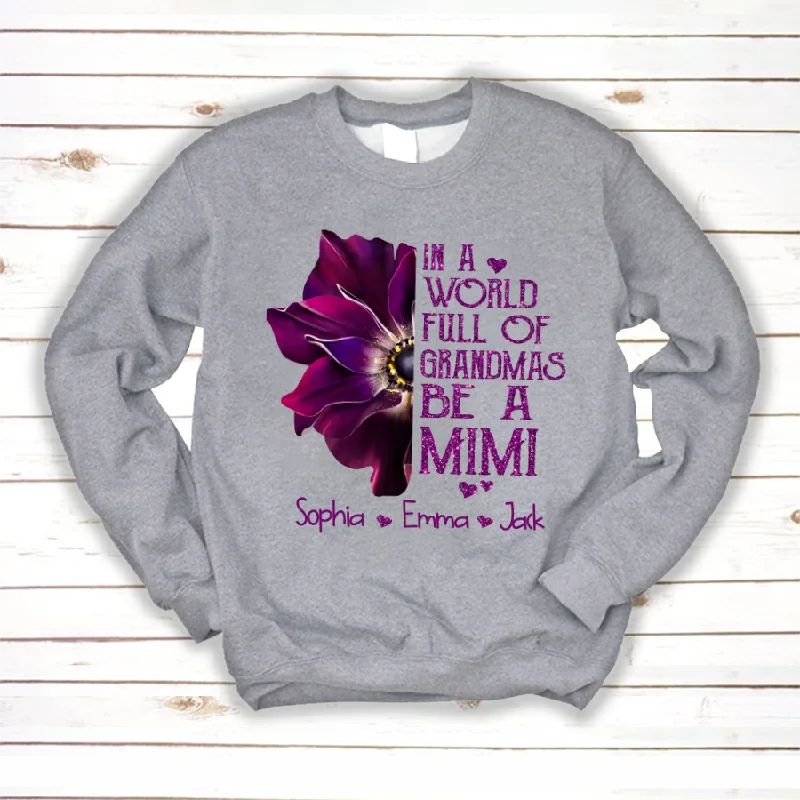 Personalized In a World Full Of Grandmas Be A Mimi Anemone Sweatshirt