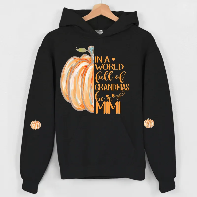 In a World Full Of Grandmas Be A Mimi Pumpkin And Grandkids Hoodie