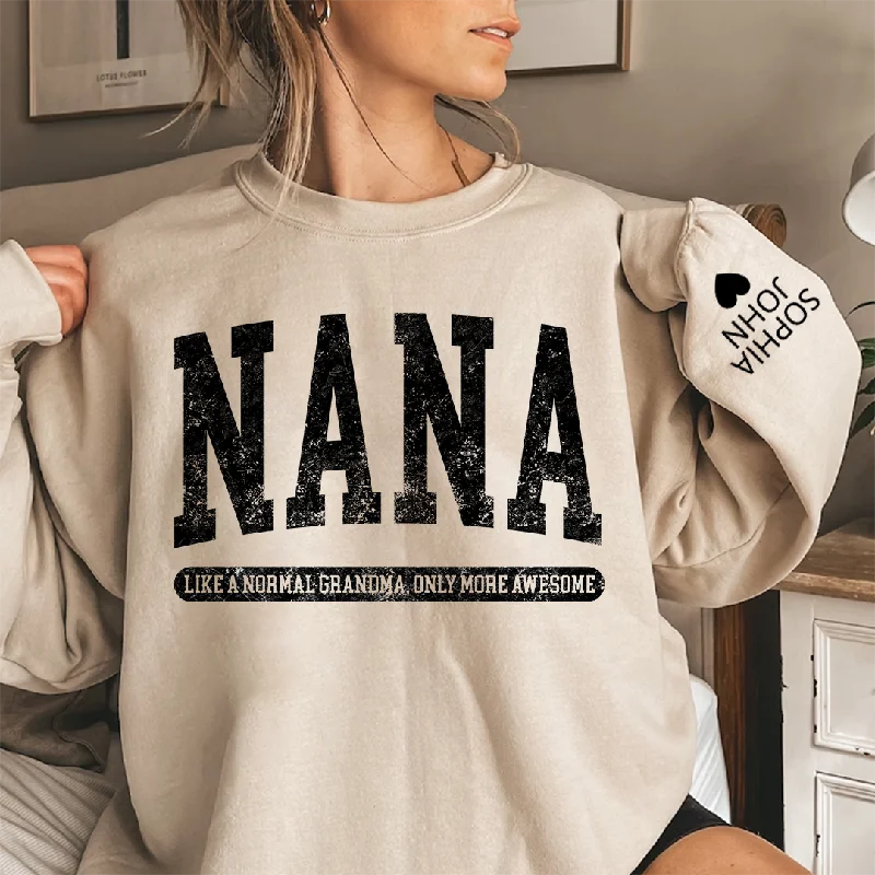 Nana Like A Normal Grandma, Only More Awesome And Grandkids  Sweatshirt