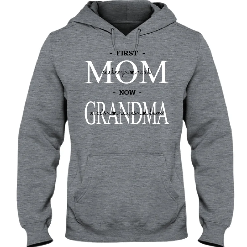 Personalized First Mom Now Grandma, Mother's Day Shirt For Mom, Grandma Hoodie